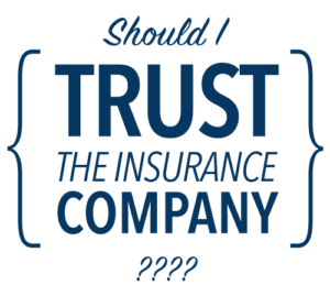 Graphic that says: Should I trust the insurance company????